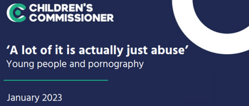Children's Commissioner Report: ‘A lot of it is actually just abuse.' Young people and pornography